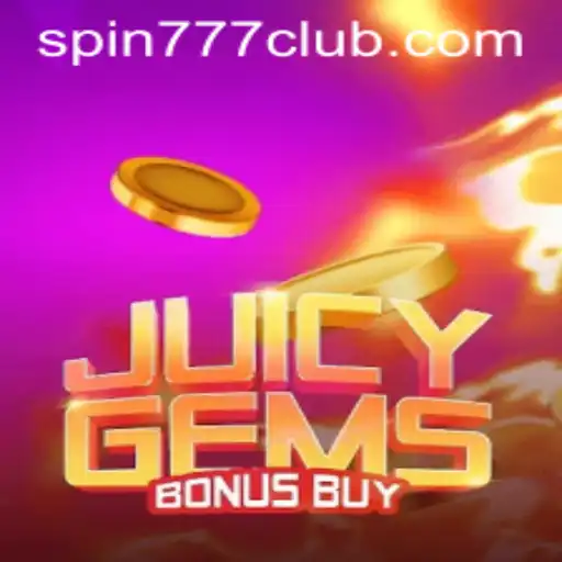 JuicyGemsBonusBuy: A Game-Changer in the SPIN777 CLUB Experience