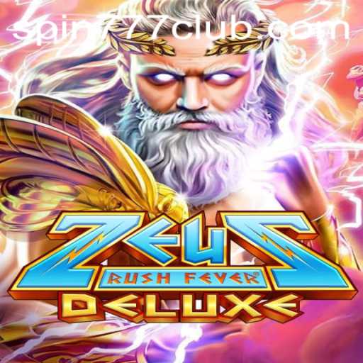 Discover the Electrifying World of ZeusRushFeverDeluxe and SPIN777 CLUB